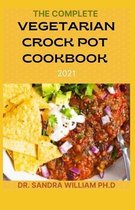 The Complete Vegetarian Crock Pot Cookbook 2021