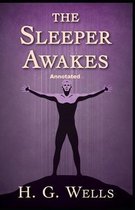 The Sleeper Awakes Annotated