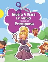 Impara A Usare Le Forbici Edizione Principessa