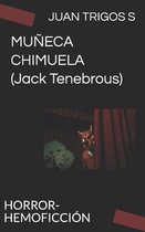 MUNECA CHIMUELA (Jack Tenebrous)