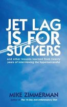 Jet Lag is for Suckers