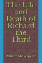 The Life and Death of Richard the Third