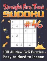 Straight Fire Teen Sudoku 100 All New 6 x 6 Puzzles, Easy to Hard to Insane