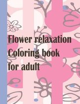 Flower relaxation coloring book for adult
