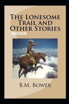 The Lonesome Trail and Other Stories Illustrated