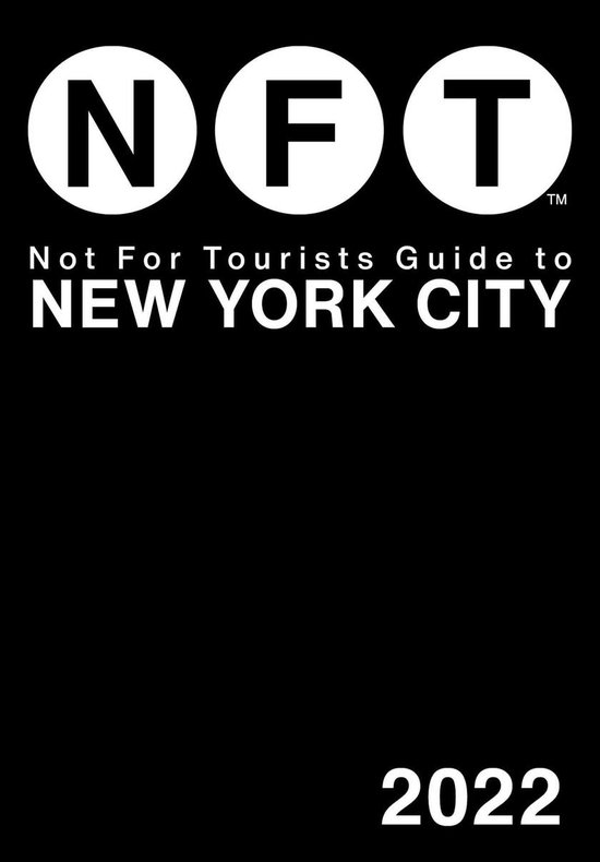 Not For Tourists - Not For Tourists Guide to New York City 2022
