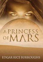 Sastrugi Press Classics-A Princess of Mars (Annotated)
