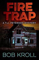 Fire Trap: A T.J. Peterson Mystery