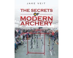 The Secrets of Modern Archery