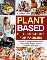 Plant Based Diet Cookbook for Families