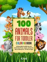 100 Animals for Toddler Coloring Book