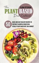 The Plant Based Diet Cookbook