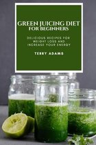 Green Juicing Diet for Beginners