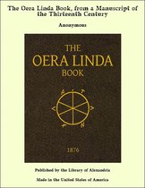 The Oera Linda Book from a Manuscript of the Thirteenth Century