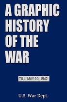 A Graphic History of the War