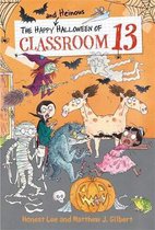 Classroom 13-The Happy and Heinous Halloween of Classroom 13