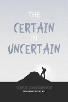 The Certain In Uncertain