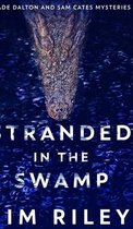 Stranded In The Swamp (Wade Dalton And Sam Cates Mysteries Book 3)