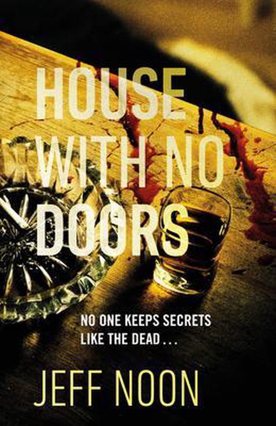 Couverture du livre 'House with No Doors' par Jeff Noon, montrant un verre de whisky et des taches de sang.