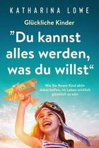 Gluckliche Kinder:  Du kannst alles werden, was du willst