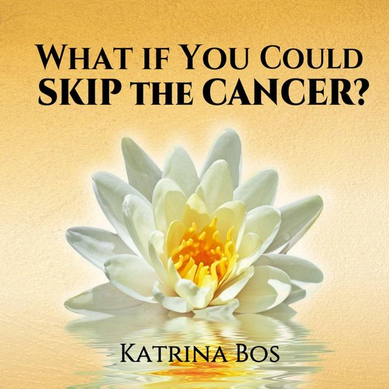 What If You Could Skip the Cancer? - cover