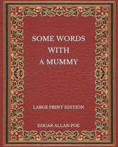 Some Words with a Mummy - Large Print Edition