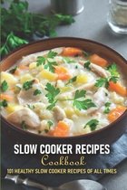 Slow Cooker Recipes Cookbook 101 Healthy Slow Cooker Recipes Of All Times