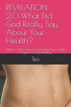 Revelation 2.0: What did God Really Say About Your Health?