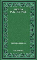 Words for the Wise - Original Edition