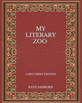 My Literary Zoo - Large Print Edition