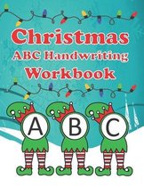 Christmas ABC Handwriting Workbook: Christmas Handwriting Practice Book