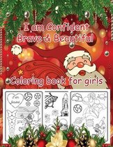 I am Confident Brave & Beautiful. Coloring Book For Girls