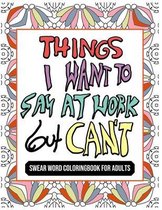 Things I Want To Say At Work But Can't