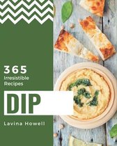 365 Irresistible Dip Recipes
