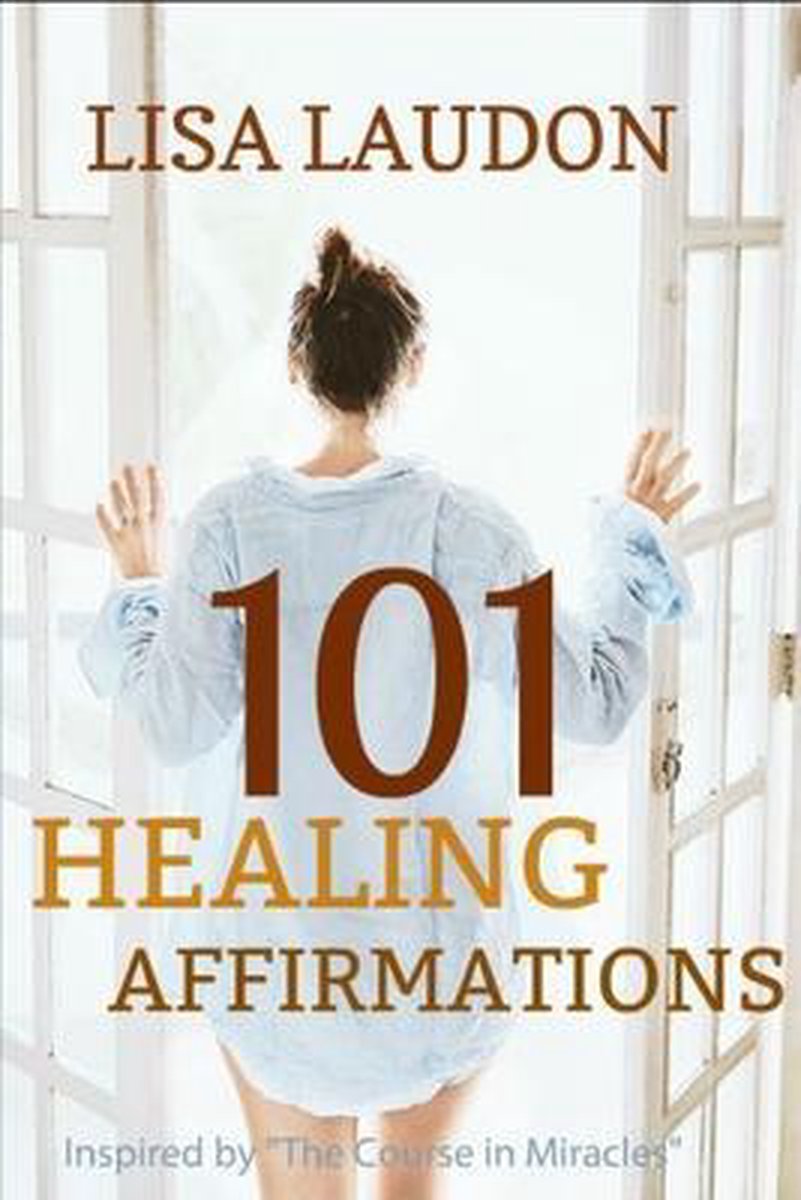 101 Healing Affirmations - Lisa Laudon