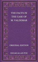 The Facts in the Case of M. Valdemar - Original Edition