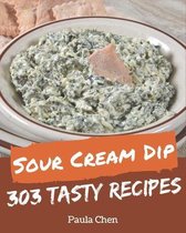 303 Tasty Sour Cream Dip Recipes