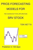 Price-Forecasting Models for The Cushing MLP Total Return Fund SRV Stock