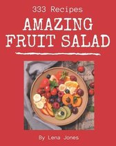 333 Amazing Fruit Salad Recipes