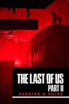 The Last of Us Part 2: Ranking & Guide