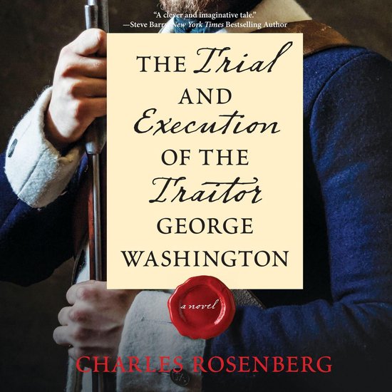 The Trial and Execution of the Traitor George Washington - cover