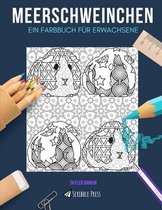 Meerschweinchen: EIN FARBBUCH FUER ERWACHSENE