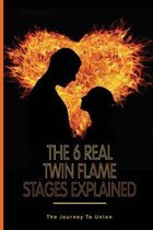 The 6 Real Twin Flame Stages Explained: The Journey To Union