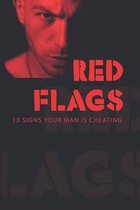 Red Flags: 13 Signs Your Man Is Cheating