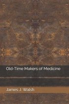 Old-Time Makers of Medicine