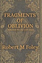 Fragments of Oblivion