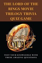 The Lord Of The Rings Movie Trilogy Trivia Quiz Game: Test Your Knowledge With These Amazing Questions