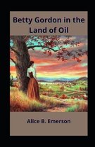 Betty Gordon in the Land of Oil Illustrated