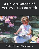 A Child's Garden of Verses... (Annotated)