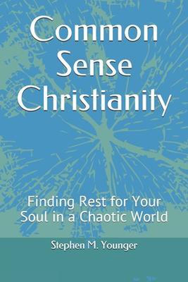 Common Sense Christianity van Stephen M Younger